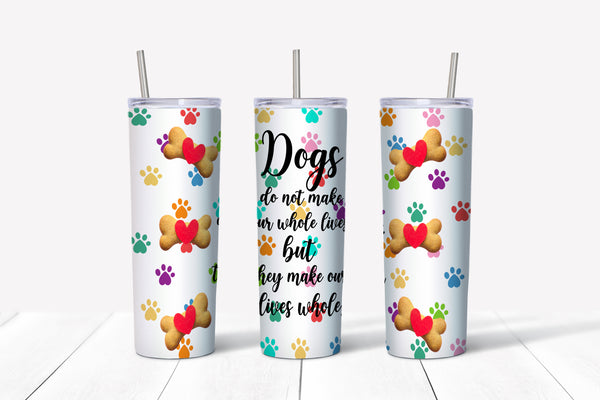 Tumbler 20oz/590ml - It's a dogs life