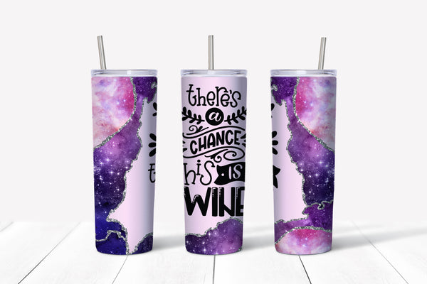 Tumbler 20oz/590ml - Chance this is Wine