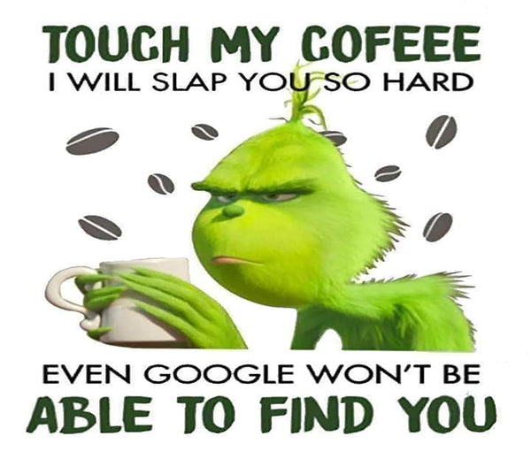 Tumbler 20oz/590ml - Touch My Coffee Grinch