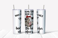 Tumbler 20oz/590ml - Whatever b.tches Cow