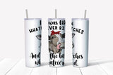 Tumbler 20oz/590ml - Whatever b.tches Cow